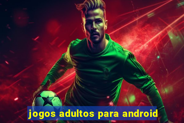 jogos adultos para android